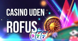 Casino Uden ROFUS Opdag Bedste Online Spillesteder
