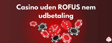Nye Casino Uden ROFUS Oplev Det Bedste Uden Begrænsninger