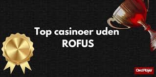 Spil Kasino Uden ROFUS Oplev Udenlandske Muligheder